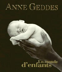 Livrenpoche : Un monde d'enfants - Anne Geddes - Livre