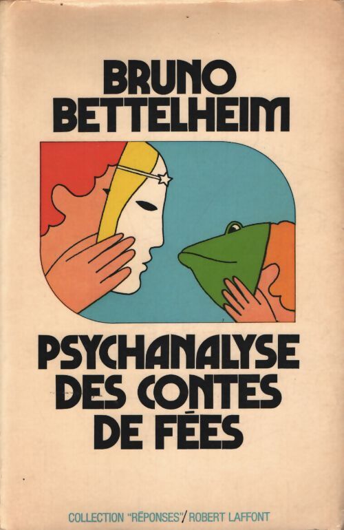 Psychanalyse des contes de fées - Bettelheim Bruno - Livre