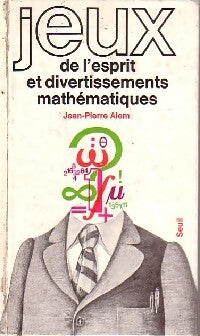 Livrenpoche : Jeux de l'esprit et diverstissements mathématiques - Jean-Pïerre Alem - Livre