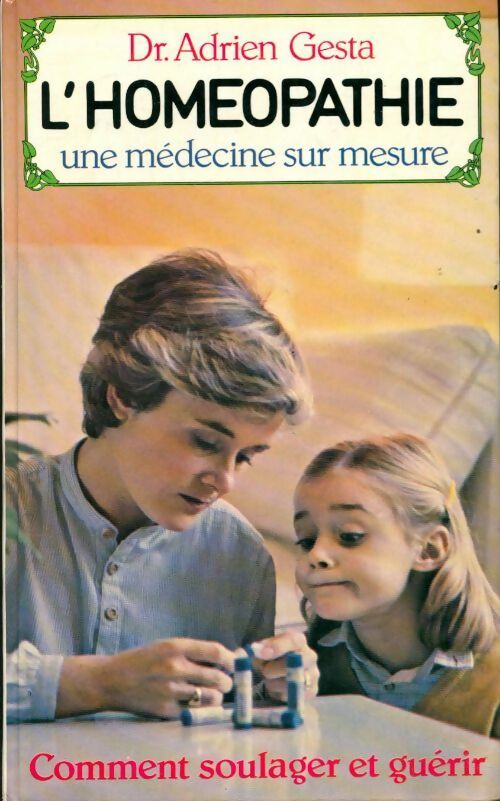 Livrenpoche : L'homéopathie. Une médecine sur mesure - Adrien Gesta - Livre
