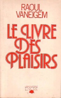 Livrenpoche : Le livre des plaisirs - Raoul Vaneigem - Livre