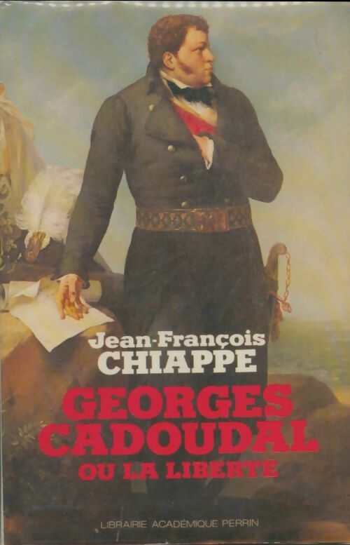Livrenpoche : Georges Cadoudal ou la liberté - Jean-François Chiappé - Livre