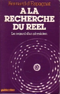 A la recherche du réel - Bernard D'Espagnat - Livre