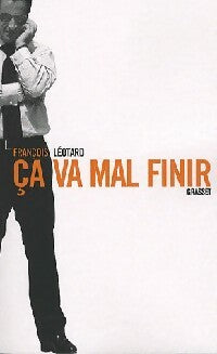 Livrenpoche : Ca va mal finir - François Léotard - Livre