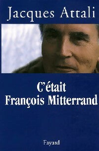 Livrenpoche : C'était François Mitterrand - Jacques Attali - Livre