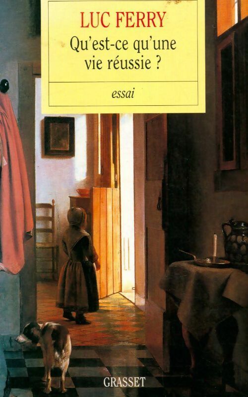 Livrenpoche : Qu'est-ce qu'une vie réussie ? - Luc Ferry - Livre
