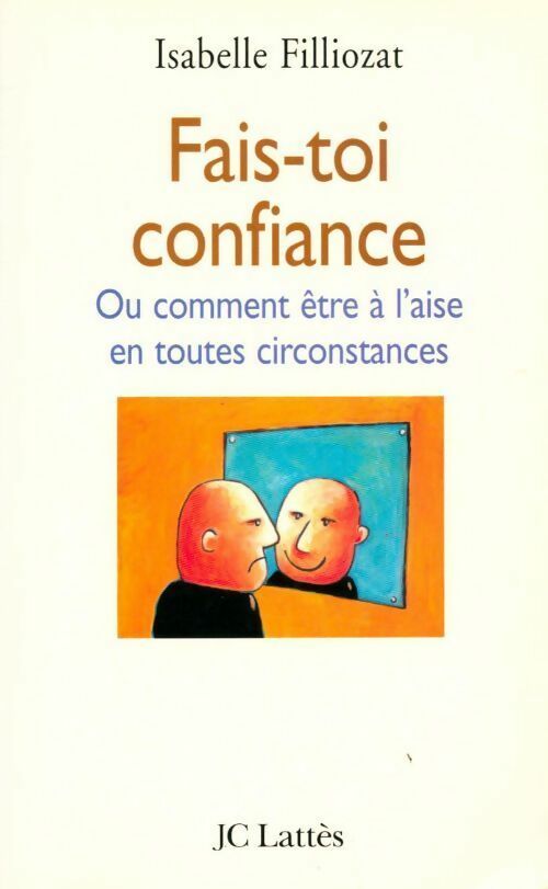 Livrenpoche : Fais-toi confiance ou comment être à l'aise en toutes circonstances - Isabelle Filliozat - Livre