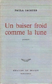 Livrenpoche : Un baiser froid comme la lune - Paula Jacques - Livre