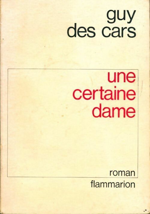 Une certaine dame - Guy Des Cars -  Flammarion GF - Livre