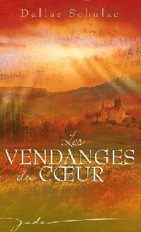 Livrenpoche : Les vendanges du coeur - Dallas Schulze - Livre