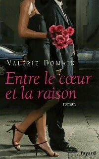 Livrenpoche : Entre le coeur et la raison - Valérie Domain - Livre