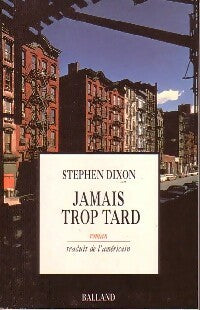 Livrenpoche : Jamais trop tard - Stephen Dixon - Livre