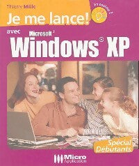 Je me lance avex Windows XP - Thierry Mille -  Je me lance ! - Livre