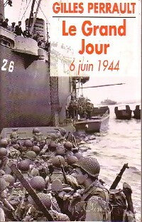 Livrenpoche : Le grand jour. 6 Juin 1944 - Gilles Perrault - Livre