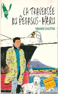 Livrenpoche : La traversée du Pégasus-Maru - Yoshito Okkotsu - Livre