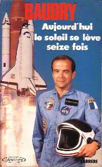 Livrenpoche : Aujourd'hui le soleil se lève seize fois - Patrick Baudry - Livre