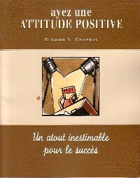 Livrenpoche : Ayez une attitude positive - Elwood N. Chapman - Livre