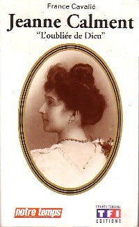 Livrenpoche : Jeanne Calment. L'oubliée de Dieu - France Cavalié - Livre