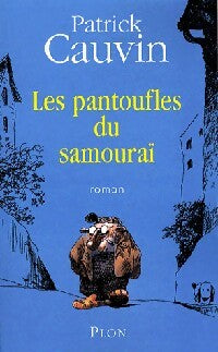 Livrenpoche : Les pantoufles du samouraï - Patrick Cauvin - Livre