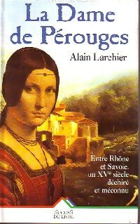 Livrenpoche : La dame de Pérouges - Alain Larchier - Livre