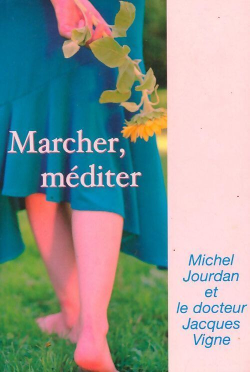 Livrenpoche : Marcher, méditer - Michel Jourdan - Livre