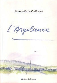 Livrenpoche : L'argolienne - Jeanne-Marie Guillamet - Livre