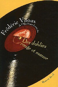 Livrenpoche : Des dalhias rouges et mauves - Frédéric Vitoux - Livre