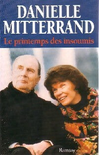 Livrenpoche : Le printemps des insoumis - Danielle Mitterrand - Livre