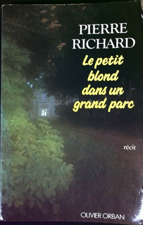 Livrenpoche : Le petit blond dans un grand parc - Pierre Richard - Livre