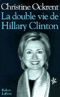 La double vie de Hillary Clinton - Christine Ockrent -  Laffont GF - Livre