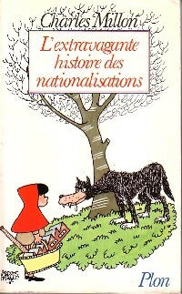 Livrenpoche : L'extravagante histoire des nationalisations - Charles Millon - Livre