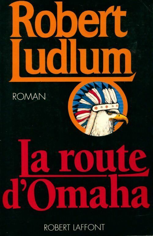 Livrenpoche : La route d'Omaha - Robert Ludlum - Livre