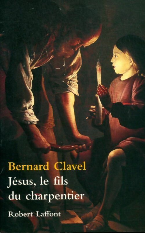 Livrenpoche : Jésus, le fils du charpentier - Bernard Clavel - Livre