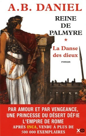 Livrenpoche : Reine de Palmyre Tome I : La danse des dieux - Antoine B. Daniel - Livre