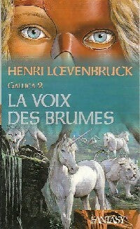 Livrenpoche : Gallica Tome II : La voix des brumes - Henri Loevenbruck - Livre