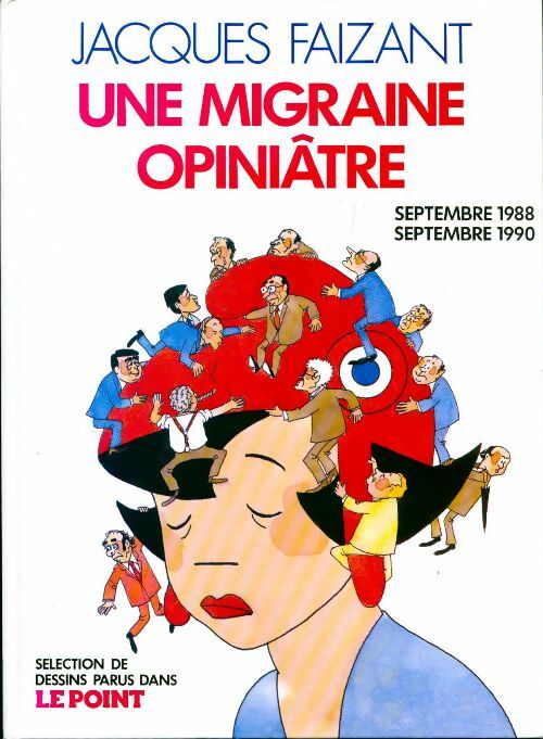 Livrenpoche : Une migraine opiniâtre - Jacques Faizant - Livre
