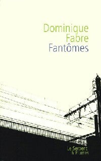 Livrenpoche : Fantômes - Dominique Fabre - Livre