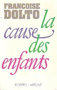 Livrenpoche : La cause des enfants - Françoise Dolto - Livre