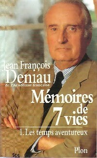 Livrenpoche : Mémoires de 7 vies Tome I : Le temps aventureux - Jean-François Deniau - Livre