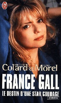 Livrenpoche : France Gall. Le destin d'une star courage - Alain Morel - Livre