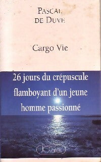 Livrenpoche : Cargo vie - Pascal De Duve - Livre