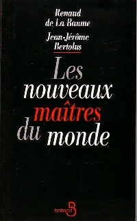 Livrenpoche : Les nouveaux maîtres du monde - Renaud De la Baume, Jean-Jérôme Bertolus - Livre