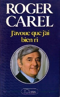 Livrenpoche : J'avoue que j'ai bien ri - Roger Carel - Livre