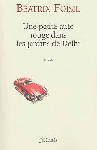 Livrenpoche : Une petite auto rouge dans les jardins de Delhi - Béatrix Foisil - Livre
