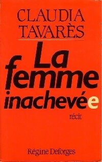 Livrenpoche : La femme inachevée - Claudia Tavarès - Livre