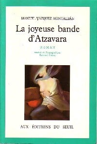 La joyeuse bande d'Atzavara - Manuel Vàzquez Mantalbàn - Livre