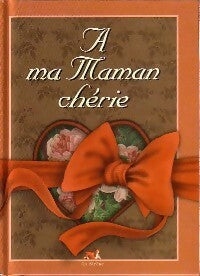 Livrenpoche : A ma maman chérie - Stéphanie Boublin - Livre