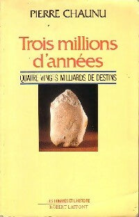 Livrenpoche : Trois millions d'années, 80 milliards de destins - Pierre Chaunu - Livre