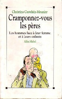 Livrenpoche : Cramponnez-vous les pères - Christine Castelain-Meunier - Livre