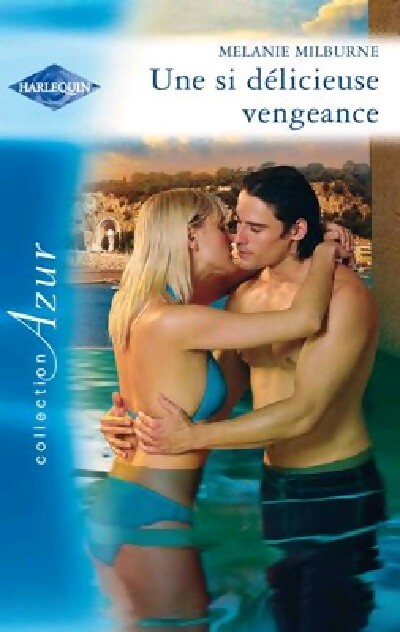 Livrenpoche : Une si délicieuse vengeance - Mélanie Milburne - Livre